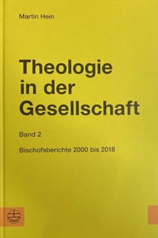 Theologie in der Gesellschaft. Band 2: Bischofsberichte 2000-2018. Herausgegeben von Eva Hillebold und Roland Kupski