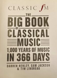 Classic FM.The Big Book of Classical Music, 1,000 Years of Music in 366 Days