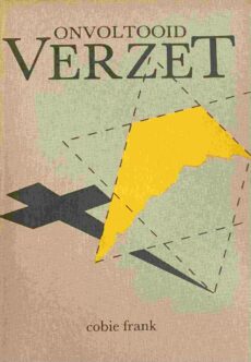 Onvoltooid verzet. Verslag van een opstandig leven