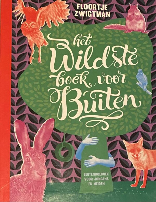 Het wildste boek voor buiten. Buitendoeboek voor jongens en meiden