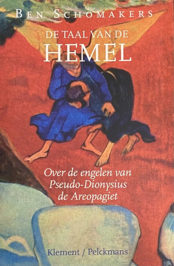 De taal van de hemel. Over de engelen van Pseudo-Dionysius de Areopagiet