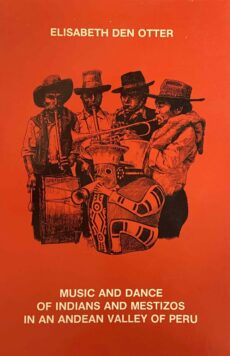 Music and Dance of Indians and Mestizos in an Andean Valley of Peru
