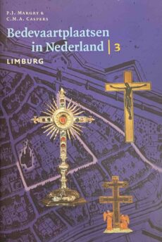 Bedevaartplaatsen in Nederland. 3: Provincie Limburg