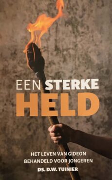 Een sterke held. Het leven van Gideon behandeld voor jongeren