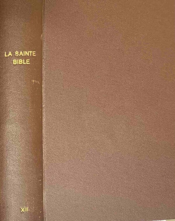La Sainte Bible. Texte Latin et traduction Française d'apres les textes originaux avec un commentaire exégétique et théologique. Tome XII: Épitres de la Captivité, Épitres aux Thessaloniciens, Épitres Pastorales, Épitre a Philémon, Épitre aux Hebreux, Épitres Catholoques, Apocalypse