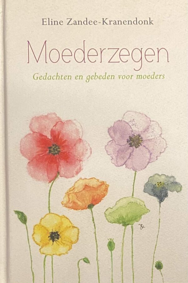 Moederzegen. Gedachten en gebeden voor moeders