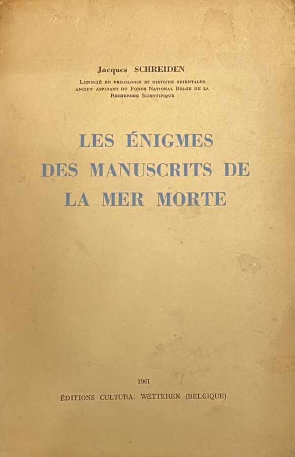 Les énigmes des manuscripts de la Mer Morte