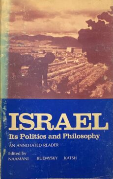 Israel: Its Politics and Philosophy. An Annotated Reader