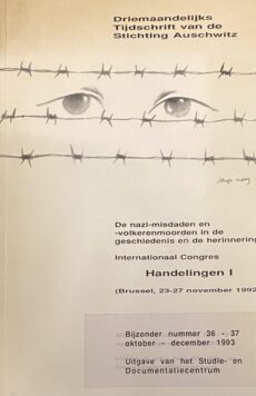 De nazi-misdaden en -volkerenmoorden in de geschiedenis en de herinnering. Internationaal Congres, Handelingen I: Brussel 23-27 november 1992 (Driemaandelijks Tijdschrift van de Stichting Auschwitz)