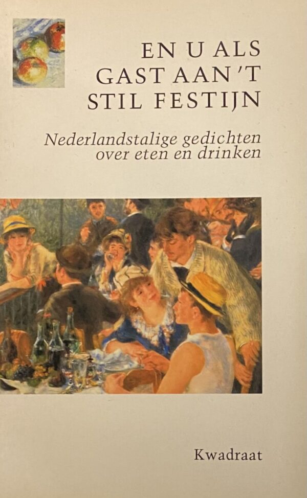En u als gast aan 't stil festijn. Nederlandstalige gedichten over eten en drinken