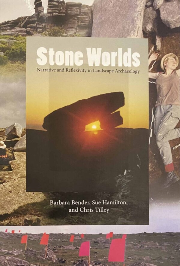 Stone Worlds. Narrative and Reflexivity in Landscape Archaeology