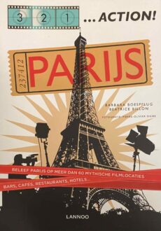 3, 2, 1 ...Action! Parijs. Beleef Parijs op meer dan 60 mythische filmlocaties, bars, cafés, restaurants, hotels