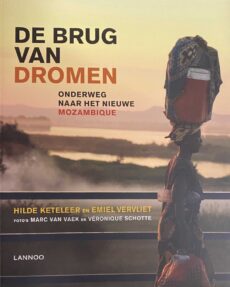 De brug van dromen. Onderweg naar het nieuwe Mozambique