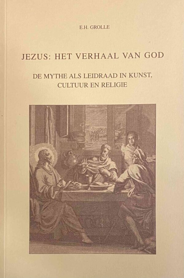 Jezus: Het verhaal van God. De mythe als leidraad in kunst, cultuur en religie