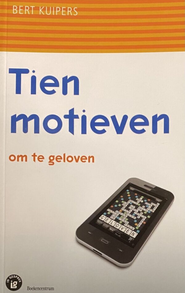 Tien motieven om te geloven (Serie In gesprek)