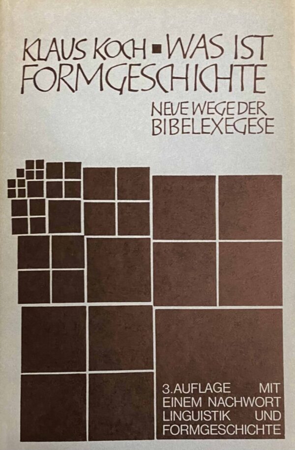 Was ist Formgeschichte? Methoden der Bibelexegese. Dritte, verbesserte Auflage