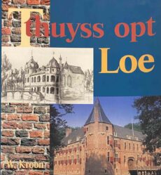 Thuyss opt Loe. Geschiedenis van Kasteel Het Oude Loo
