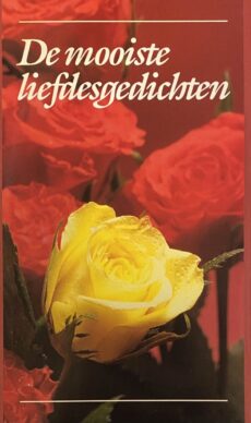 De mooiste liefdesgedichten. Van vroeger en later