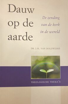 Dauw op de aarde. De zending van de kerk in de wereld (Theologische Thema's)