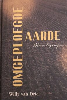 Omgeploegde aarde. Bloemlezingen