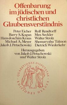 Offenbarung im jüdischen und christlichen Glaubensverständnis (Quaestiones Disputatae 92)