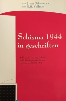 Schisma 1944 in geschriften. Bibliografie over de geschillen in de Gereformeerde Kerken in Nederland (1936-1952)