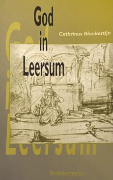 God in Leersum. Van 'Gereformeerde kerk' naar Hervormde gemeente 1699-1999