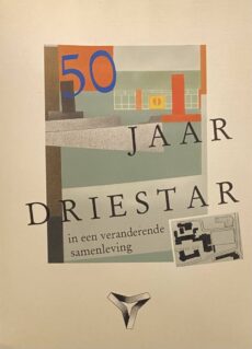 50 jaar Driestar in een veranderende samenleving
