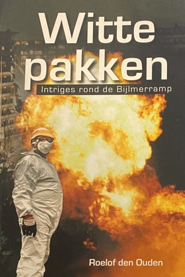 Witte pakken. Intriges rond de Bijlmerramp