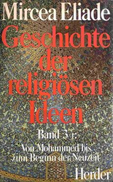 Geschichte der religiösen Ideen. Band 3/1 (III/1): Von Mohammed bis zum Beginn der Neuzeit
