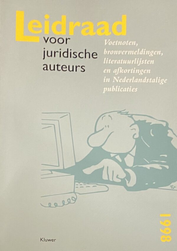 Leidraad voor juridische auteurs. Voetnoten, bronvermeldingen, literatuurlijsten en afkortingen in Nederlandstalige publicaties. Tweede, verbeterde druk