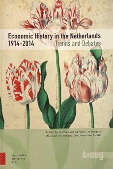 Economic History in the Netherlands 1914-2014. Trends and Debates
