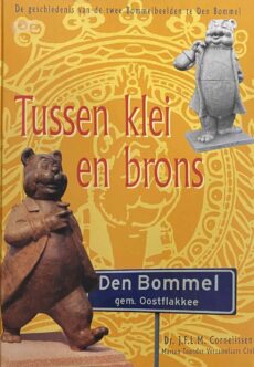 Tussen klei en brons. De geschiedenis van de twee Bommelbeelden te Den Bommel