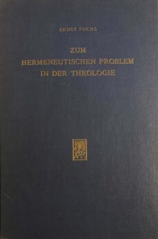 Zum hermeneutischen Problem in der Theologie. Die existentiale Interpretation