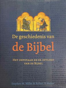 De geschiedenis van de Bijbel. Het ontstaan en de invloed van de Bijbel