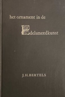 Het ornament in de Edelsmeedkunst. Een beknopte stijlleer voor edelsmeden en juweliers