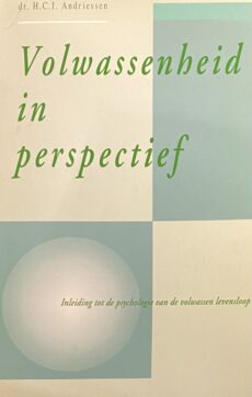 Volwassenheid in perspectief. Inleiding tot de psychologie van de volwassen levensloop