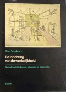 De inrichting van de werkelijkheid. Over de relatie tussen situaties en personen