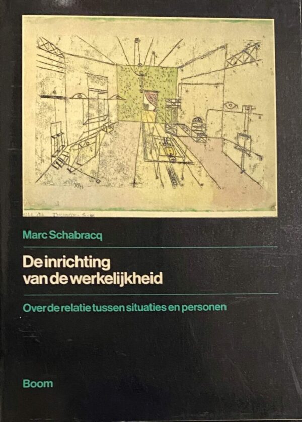 De inrichting van de werkelijkheid. Over de relatie tussen situaties en personen