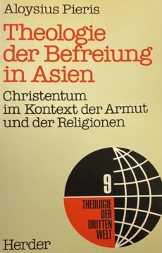 Theologie der Befreiung in Asien. Christentum im Kontext der Armut und der Religionen (Theologie der Dritten Welt, Band 9)