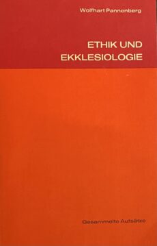 Ethik und Ekklesiologie. Gesammelte Aufsätze