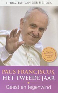 Paus Franciscus, het tweede jaar. Geest en tegenwind
