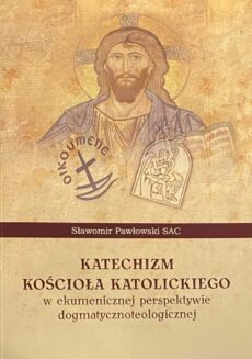 Katechizm Kosciola Katolickiego w ekumenicznej perspektywie dogmatycznoteologicznej