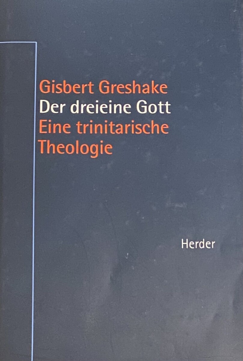Der dreieine Gott. Eine trinitarische Theologie - Greshake, Gisbert
