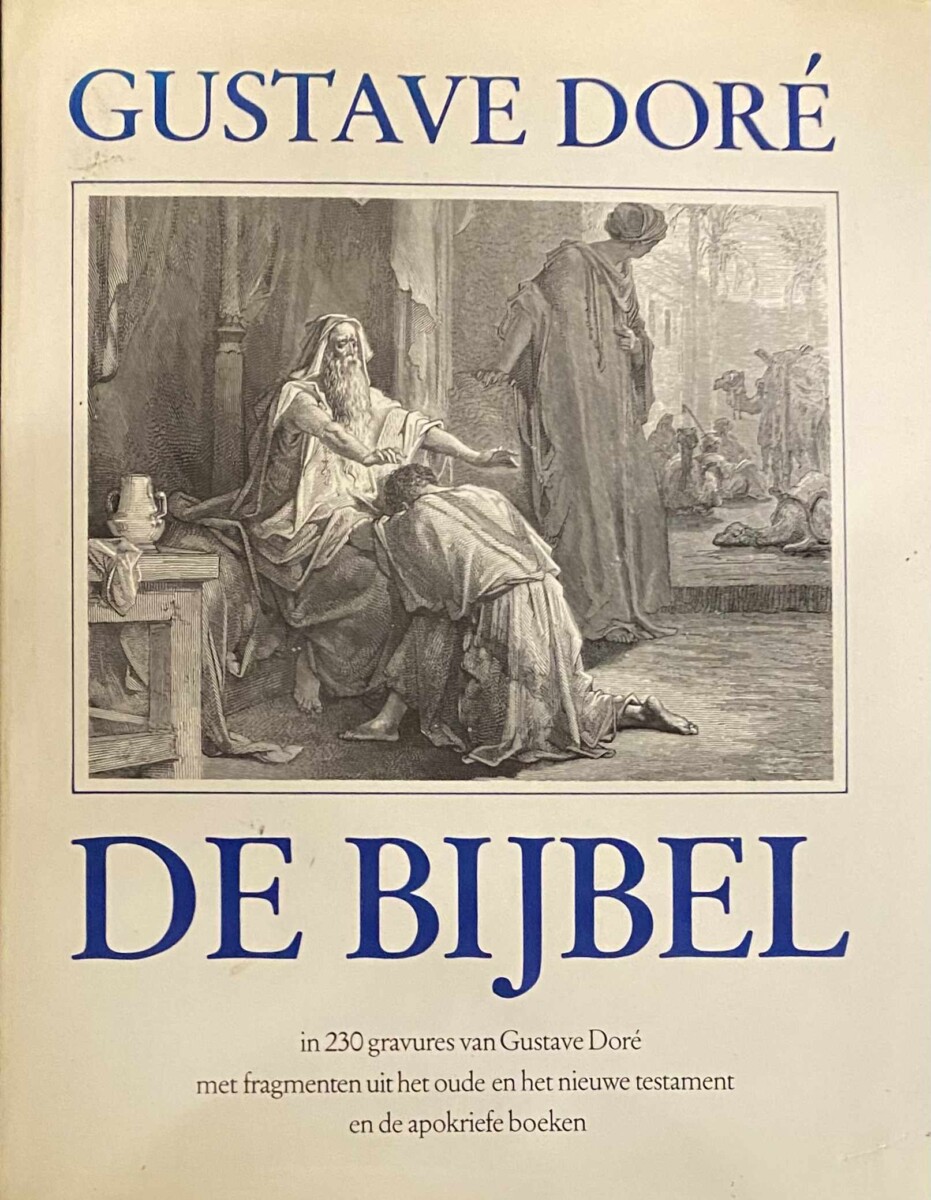 De Bijbel in 230 gravures van Gustave Doré met fragmenten uit het oude en het nieuwe testament en de apokriefe boeken - NBG Bijbel