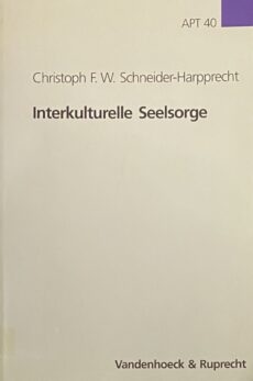 Interkulturelle Seelsorge (Arbeiten zur Pastoraltheologie, APT Band 40)