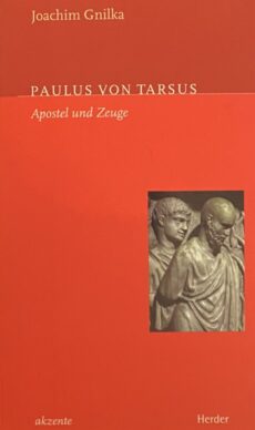 Paulus von Tarsus. Apostel und Zeuge