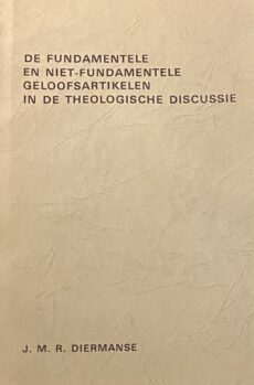 De fundamentele en niet-fundamentele geloofsartikelen in de theologische discussie