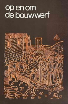 Tentoonstelling op en om de bouwwerf. Ambachtswezen - oud gereedschap