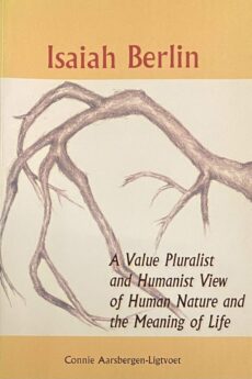 Isaiah Berlin. A Value Pluralist and Humanist View of Human Nature and the Meaning of Life